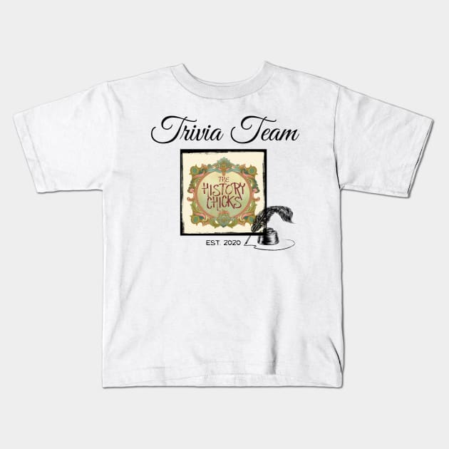 Trivia Team Uniform Kids T-Shirt by The History Chicks Podcast